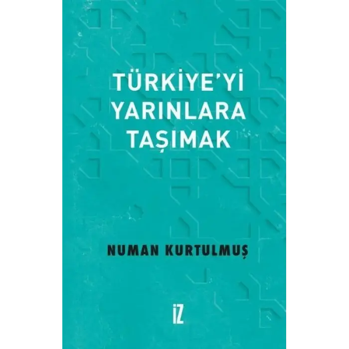 Türkiye’yi Yarınlara Taşımak