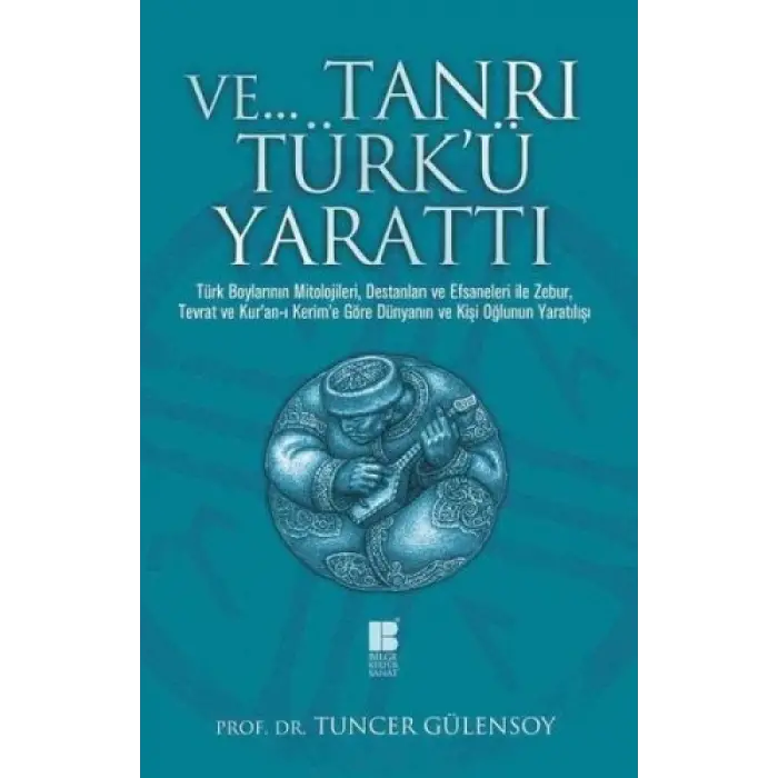 Ve… Tanrı Türk’ü Yarattı