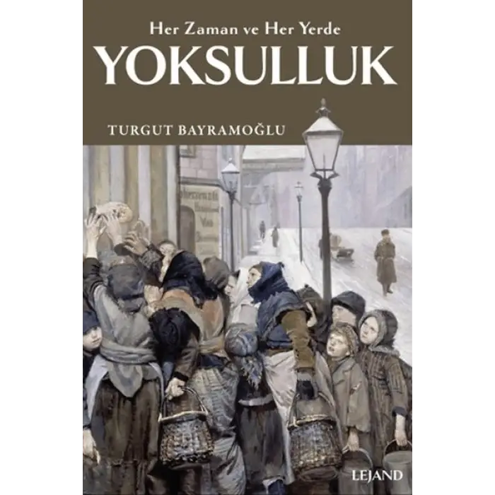 Yoksulluk: Her Zaman ve Her Yerde