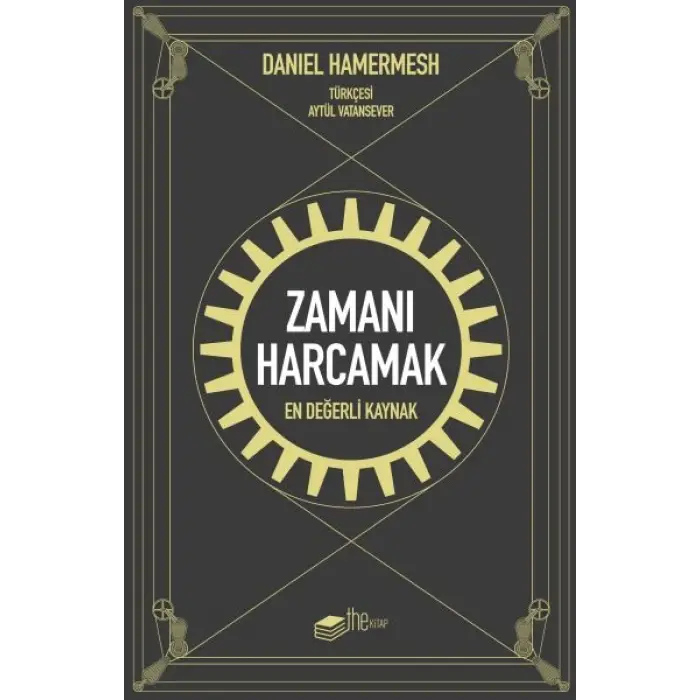 Zamanı Harcamak - En Değerli Kaynak
