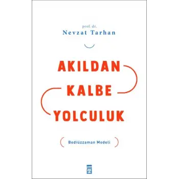 Akıldan Kalbe Yolculuk