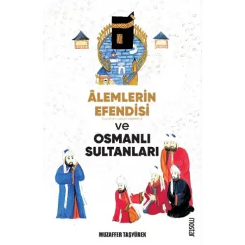 Alemlerin Efendisi (s.a.v.) ve Osmanlı Sultanları