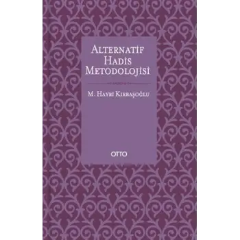 Alternatif Hadis Metodolojisi - Ciltsiz