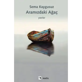 Aramızdaki Ağaç - Yazılar