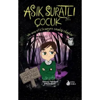 Asık Suratlı Çocuk - Uğultulu Orman
