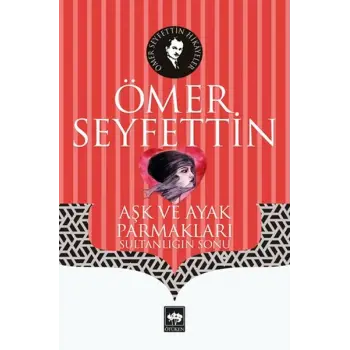 Aşk ve Ayak Parmakları - Sultanlığın Sonu