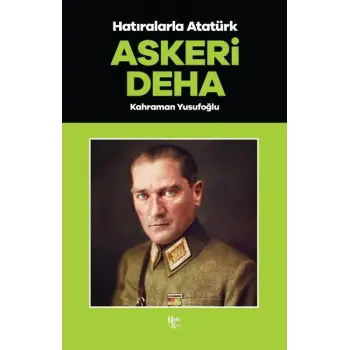 Askeri Deha - Hatıralarla Atatürk