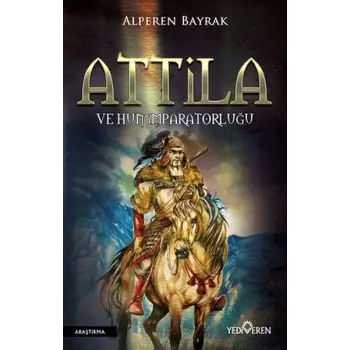 Attila ve Hun İmparatorluğu