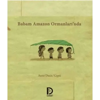 Babam Amazon Ormanlarında
