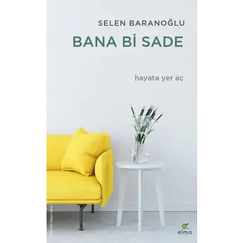 Bana Bi Sade - Hayata Yer Aç