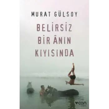 Belirsiz Bir Anın Kıyısında