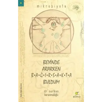 Beyinde Ararken Bağırsakta Buldum