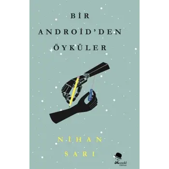 Bir Androidden Öyküler