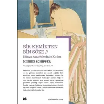 Bir Kemikten Bin Söze // Dünya Atasözlerinde Kadın