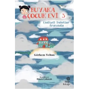 Buyaka Çocuk Evi Endişeli Bulutlar Arasında