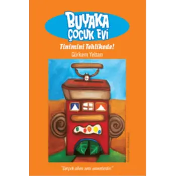 Buyaka Çocuk Evi / Tinimini Tehlikede!