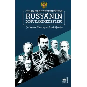 Cihan Harbinin Eşiğinde Rusyanın Doğudaki Hedefleri