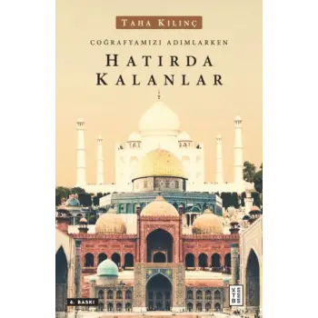 Coğrafyamızı Adımlarken Hatırda Kalanlar