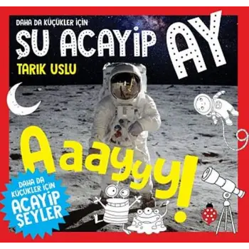 Daha Da Küçükler İçin Şu Acayip Ay