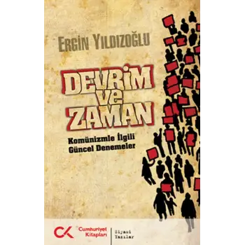 Devrim ve Zaman Komünizmle İlgili Güncel Denemeler