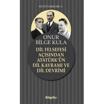 Dil Felsefesi Açısından Atatürk’ün Dil Kavramı ve Dil Devrimi