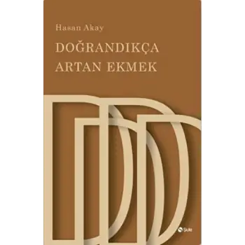 Doğrandıkça Artan Ekmek