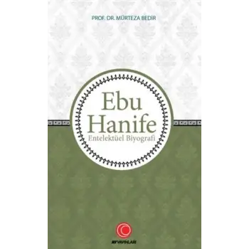 Ebu Hanife - Entelektüel Biyografi
