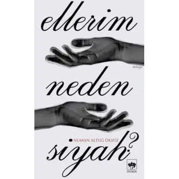 Ellerim Neden Siyah?