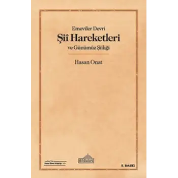 Emeviler Devri Şii Hareketleri ve Günümüz Şiiliği