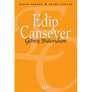Gelmiş Bulundum - Seçme Şiirler