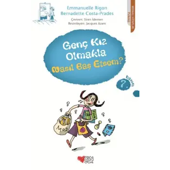 Genç Kız Olmakla Nasıl Baş Etsem?