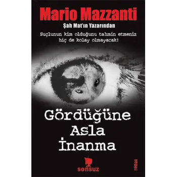 Gördüğüne Asla İnanma