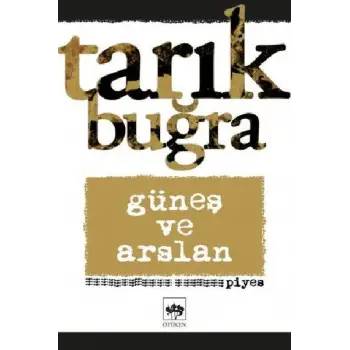 Güneş ve Arslan - Piyes