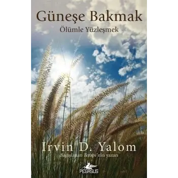Güneşe Bakmak Ölümle Yüzleşmek