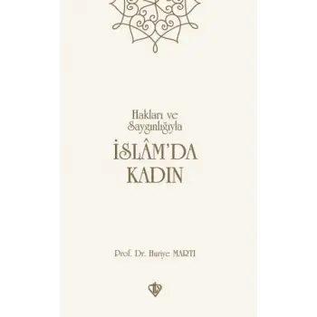 Hakları ve Saygınlığıyla İslamda Kadın