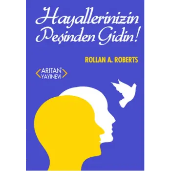 Hayallerinizin Peşinden Gidin!