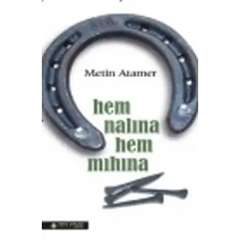Hem Nalına Hem Mıhına