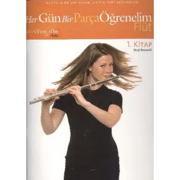 Her Gün Bir Parça Öğrenelim Flüt 1.Kitap