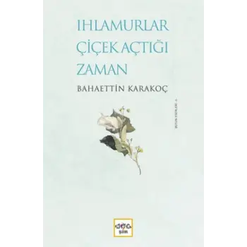 Ihlamurlar Çiçek Açtığı Zaman (Ciltli)