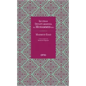 İki Cihan Devleti Arasında Hz. Muhammed (SAS) (Ciltli)