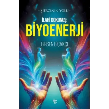İlahi Dokunuş: Biyoenerji