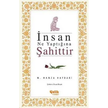 İnsan Ne Yaptığına Şahittir