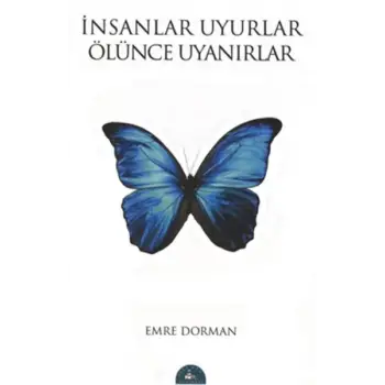 İnsanlar Uyurlar Ölünce Uyanırlar