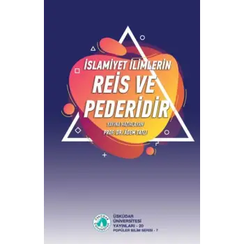 İslamiyet İlimlerin Reis ve Pederidir