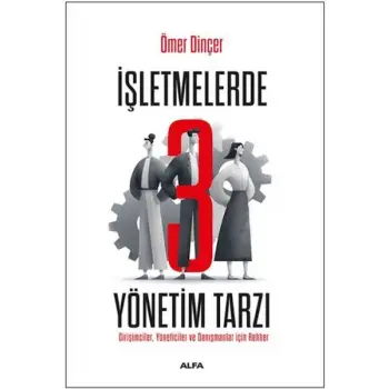 İşletmelerde 3 Yönetim Tarzı