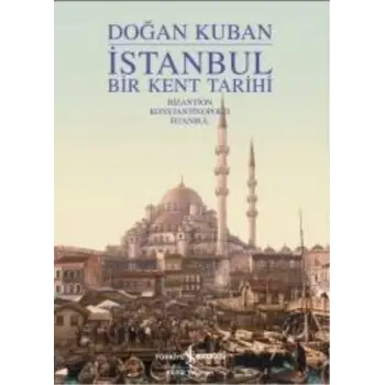 İstanbul - Bir Kent Tarihi (Ciltli)