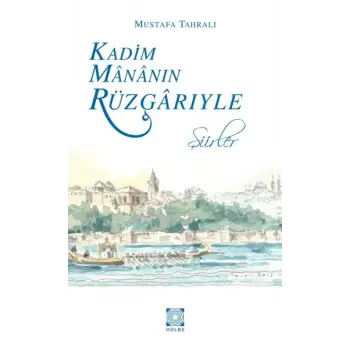 Kadim Mananın Rüzgarıyle - Şiirler