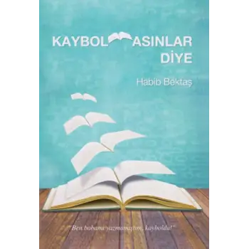 Kaybolmasınlar Diye