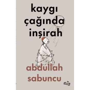 Kaygı Çağında İnşirah