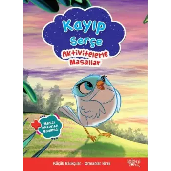Kayıp Serçe - Aktivitelerle Masallar